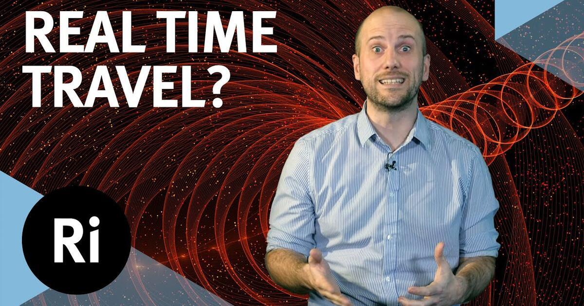 Is time travel real? with Colin Stuart Royal Institution